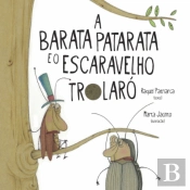 A Barata Patarata e o Escaravelho Trolaró