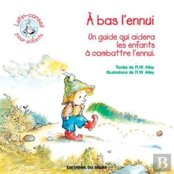 Bertrand.pt - A Bas L'Ennui ; Un Guide Qui Aidera Les Enfants À Combattre L'Ennui