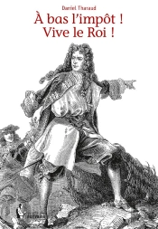 A Bas L'Impot ! Vive Le Roi !
