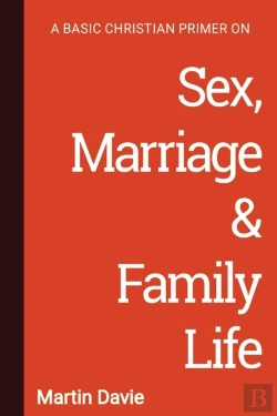 Bertrand.pt - A Basic Christian Primer On Sex, Marriage & Family Life