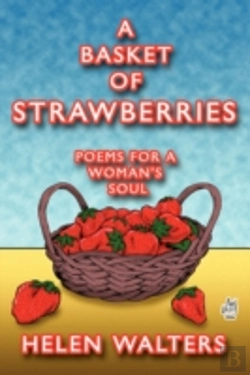 Bertrand.pt - A Basket Of Strawberries: Poems For A Woman'S Soul