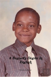 A Bastard'S Degree In English