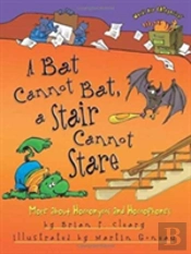 A Bat Cannot Bat, A Stair Cannot Stare