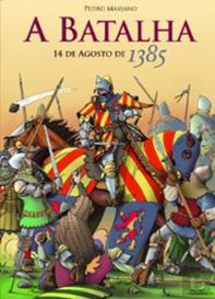A Batalha - 14 de Agosto de 1385