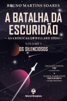 A Batalha da Escuridão - Volume 1- Os Silenciosos