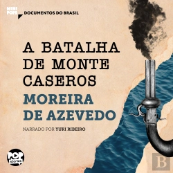 Bertrand.pt - A Batalha De Monte Caseros: Trechos Selecionados De 