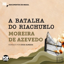 Bertrand.pt - A Batalha Do Riachuelo: Trechos Selecionados De 