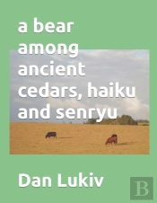 A Bear Among Ancient Cedars, Haiku And Senryu