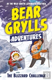 A Bear Grylls Adventure 1: The Blizzard Challenge