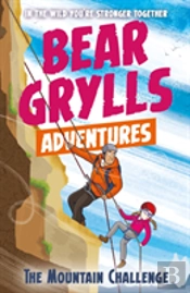 A Bear Grylls Adventure 10: The Mountain Challenge