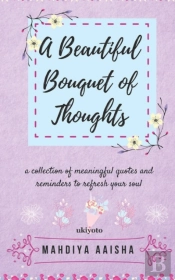 A Beautiful Bouquet Of Thoughts