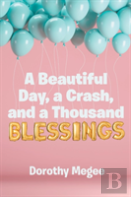 A Beautiful Day, A Crash, And A Thousand Blessings
