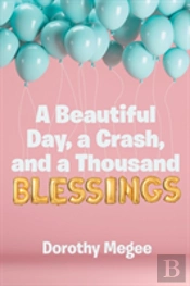 A Beautiful Day, A Crash, And A Thousand Blessings