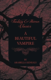 A Beautiful Vampire (Fantasy And Horror Classics)