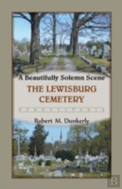 Bertrand.pt - A Beautifully Solemn Scene: The Lewisburg Cemetery, Pennsylvania