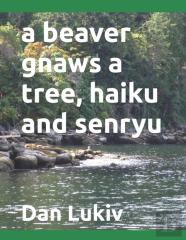 A Beaver Gnaws A Tree, Haiku And Senryu