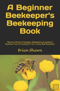 Bertrand.pt - A Beginner Beekeeper'S Beekeeping Book