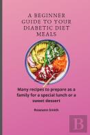 A Beginner Guide To Your Diabetic Diet Meals