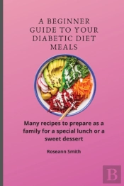 A Beginner Guide To Your Diabetic Diet Meals