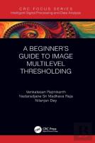 A Beginnerâ€™S Guide To Multilevel Image Thresholding
