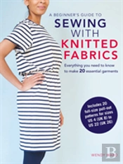 A Beginnerâ€™S Guide To Sewing With Knitted Fabrics