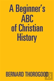 A Beginner'S Abc Of Christian History