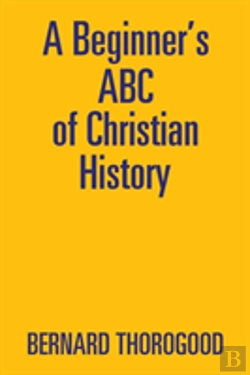 Bertrand.pt - A Beginner'S Abc Of Christian History
