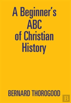 Bertrand.pt - A Beginner'S Abc Of Christian History