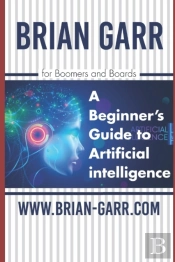 A Beginner'S Guide To Artificial Intelli