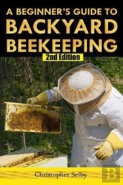 A Beginner'S Guide To Backyard Beekeepin