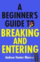 A Beginner'S Guide To Breaking And Entering