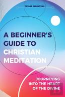 A Beginner'S Guide To Christian Meditation