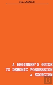 A Beginner'S Guide To Demonic Possession & Exorcism