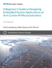 A Beginner'S Guide To Designing Embedded System Applications On Arm Cortex-M Microcontrollers