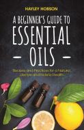 A Beginner'S Guide To Essential Oils