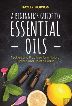 Bertrand.pt - A Beginner'S Guide To Essential Oils