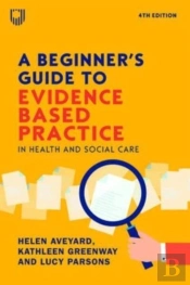 A Beginner'S Guide To Evidence-Based Practice In Health And Social Care 4e