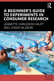A Beginner'S Guide To Experiments In Consumer Research