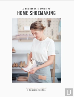 Bertrand.pt - A Beginner'S Guide To Home Shoemaking