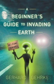 A Beginner'S Guide To Invading Earth