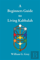 A Beginners Guide To Living Kabbalah