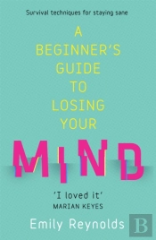 A Beginner'S Guide To Losing Your Mind