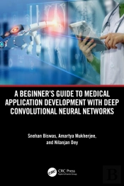 A Beginner'S Guide To Medical Application Development With Deep Convolutional Neural Networks
