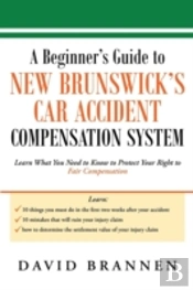 A Beginner'S Guide To New Brunswick'S Car Accident Compensation System
