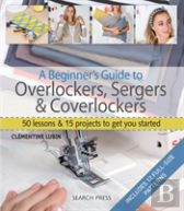 A Beginner'S Guide To Overlockers, Sergers & Coverlockers