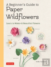 A Beginner'S Guide To Paper Wildflowers