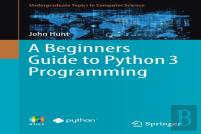 A Beginners Guide To Python 3 Programming