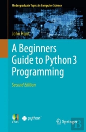 A Beginners Guide To Python 3 Programming