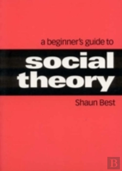 Bertrand.pt - A Beginner'S Guide To Social Theory