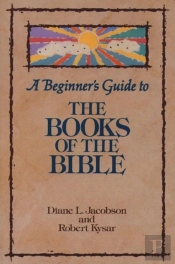 A Beginner'S Guide To The Books Of The Bible